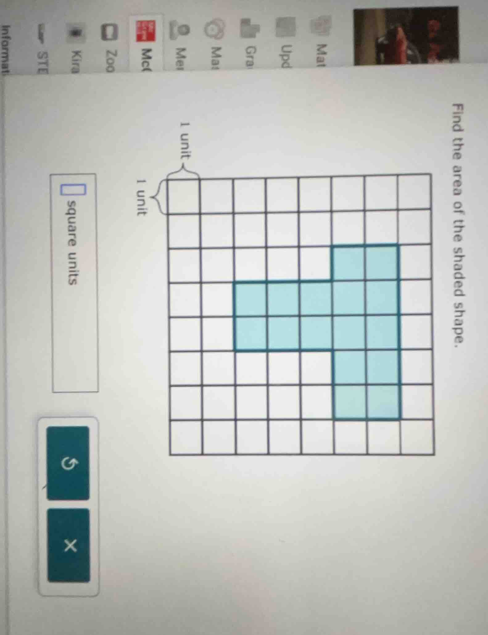find the area of the shaded shape. square units
