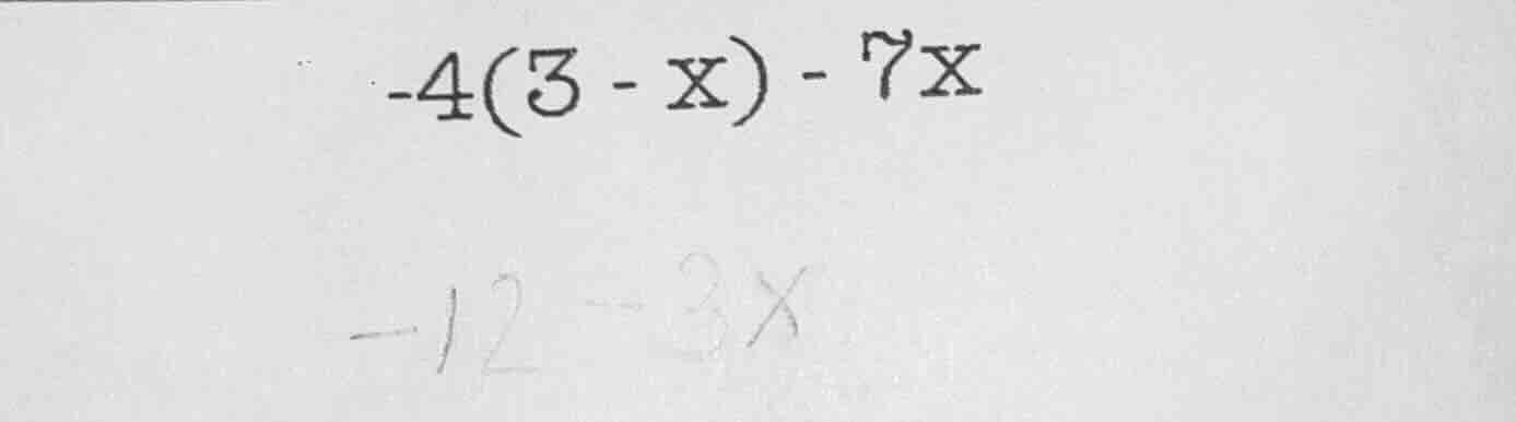 -4(3 - x) - 7x