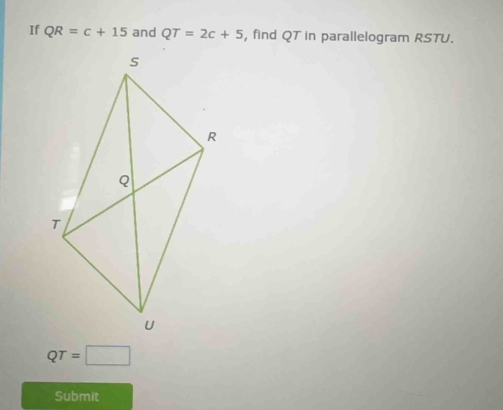 if $qr = c + 15$ and $qt = 2c + 5$, find $qt$ in parallelogram $rstu$. …