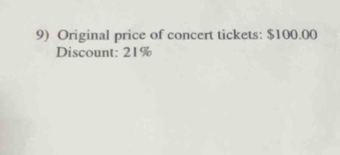 9) original price of concert tickets: $100.00 discount: 21%