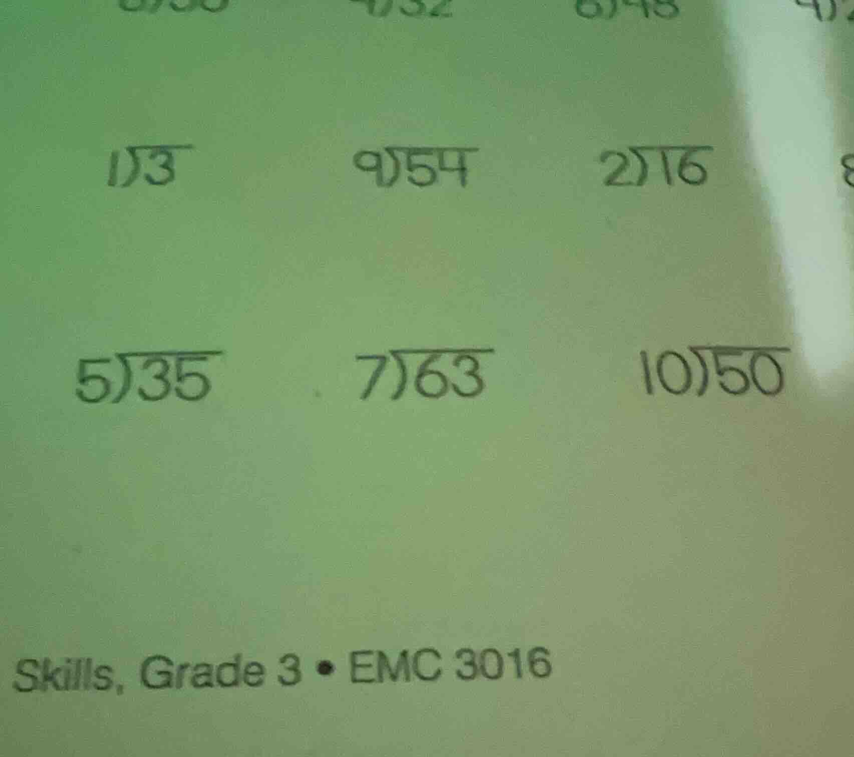 1)3 9)54 2)16 5)35 7)63 10)50 skills, grade 3 • emc 3016
