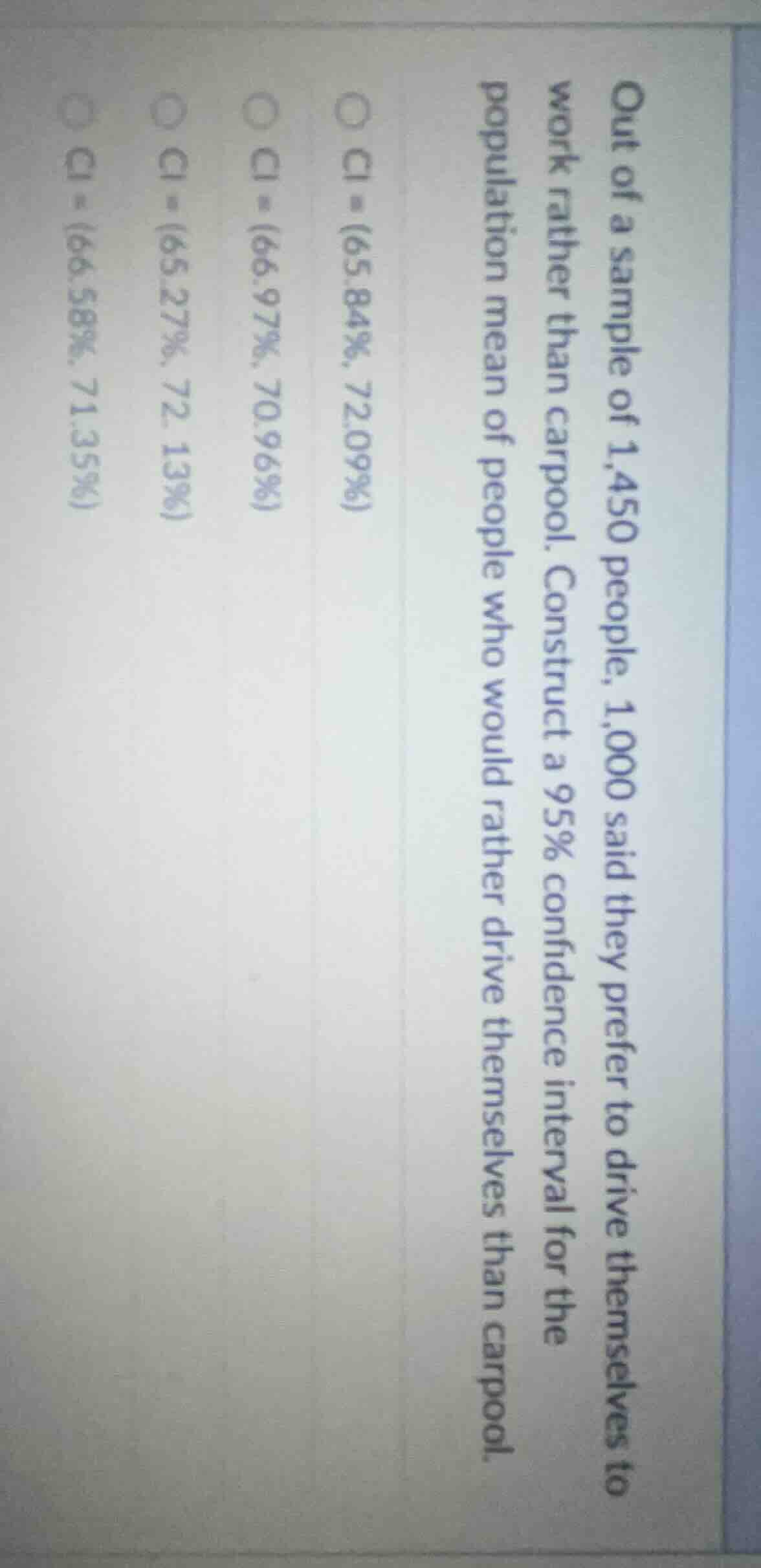 out of a sample of 1,450 people, 1,000 said they prefer to drive themse…