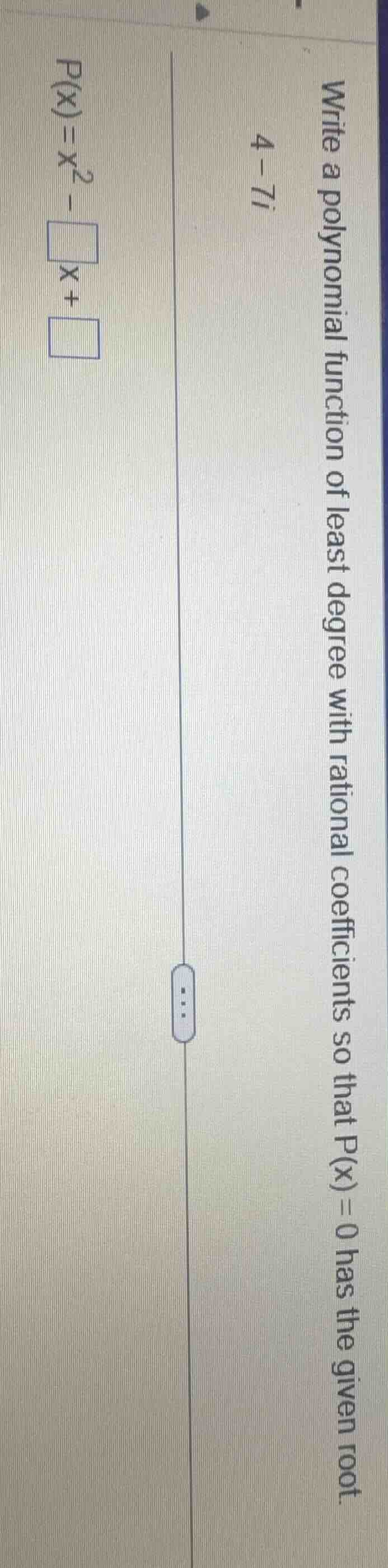 write a polynomial function of least degree with rational coefficients …