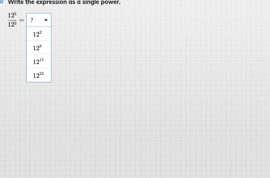 write the expression as a single power.\\(\frac{12^5}{12^3}=?\\)\\(12^2…