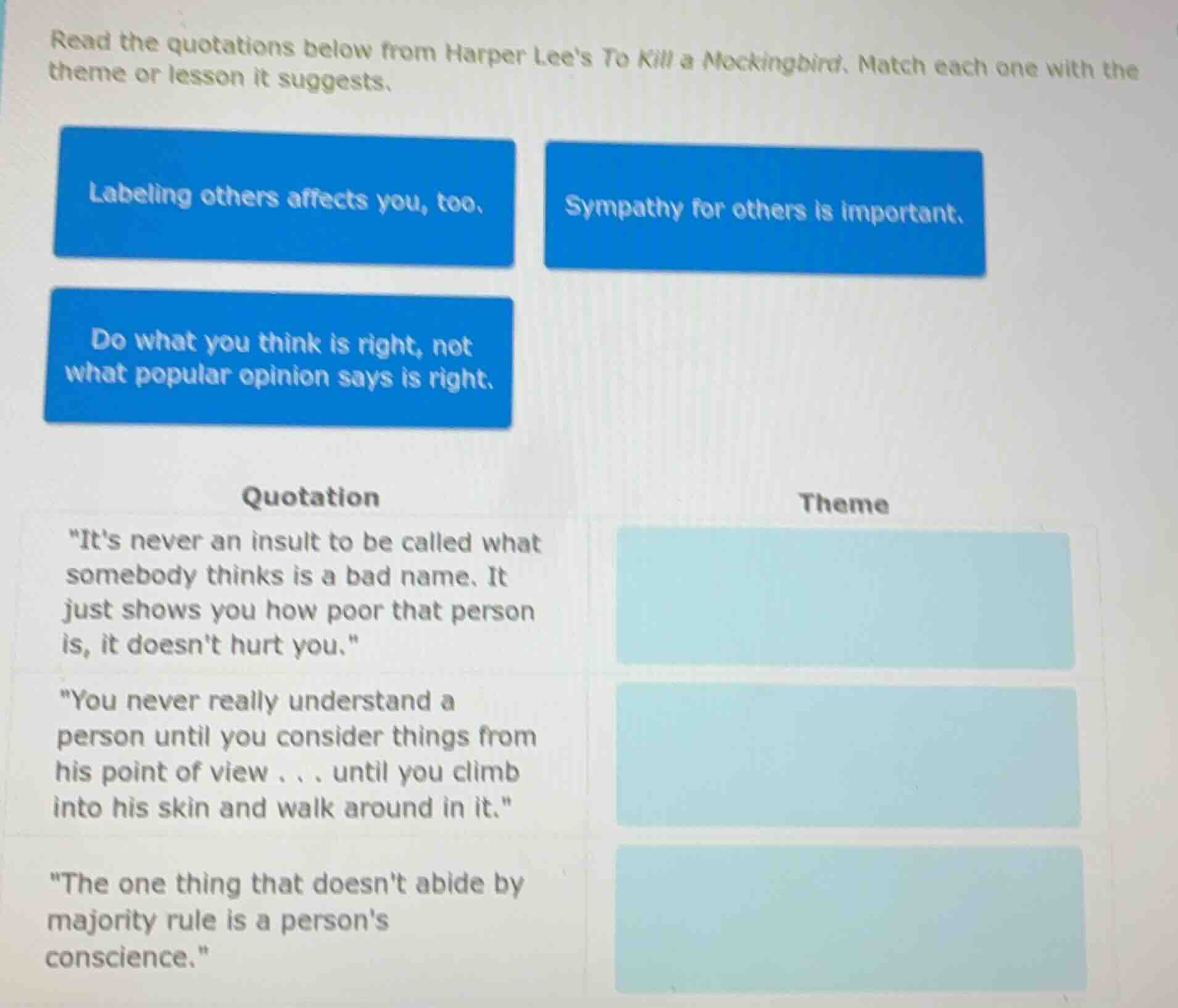 read the quotations below from harper lees to kill a mockingbird. match…