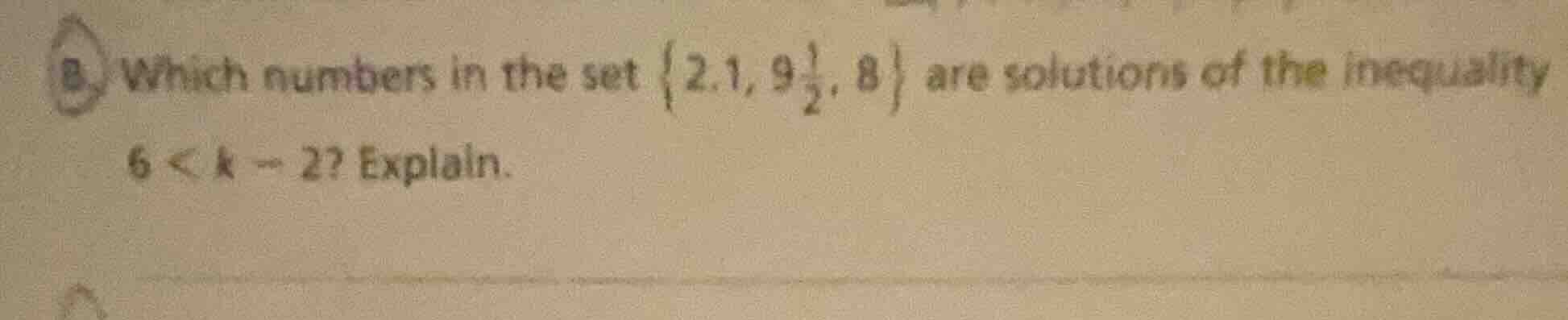 8. which numbers in the set {2.1, 9\\frac{1}{2}, 8} are solutions of th…