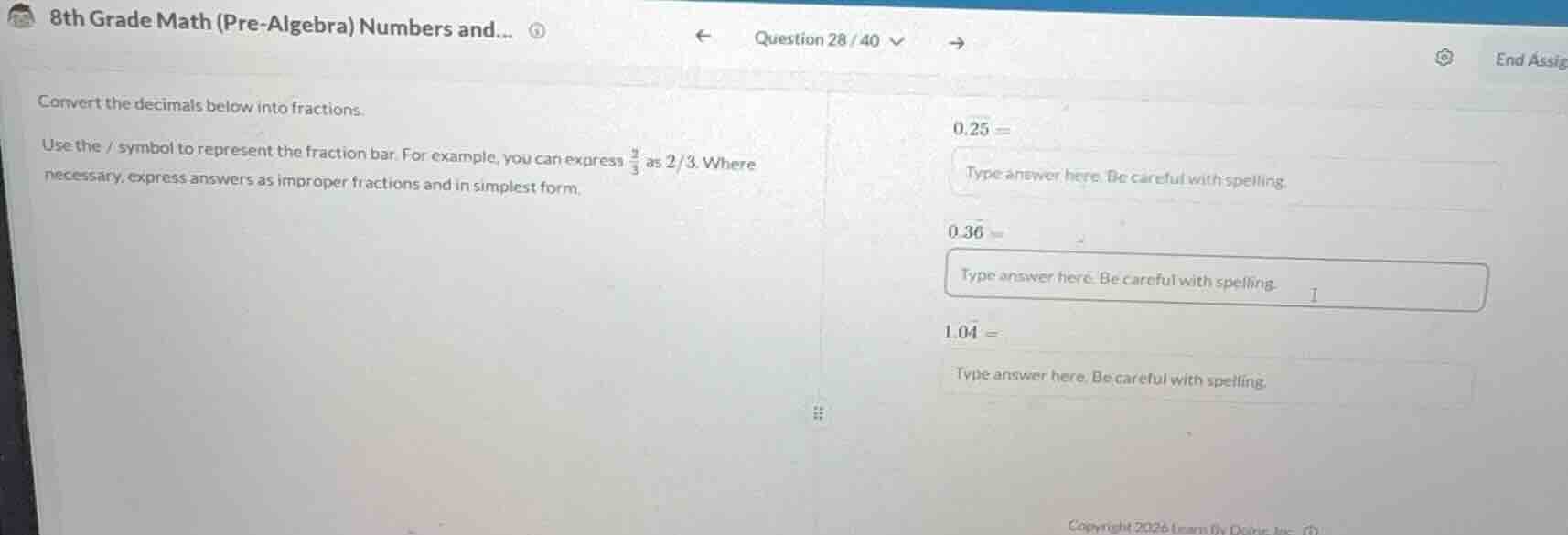 convert the decimals below into fractions. use the / symbol to represen…