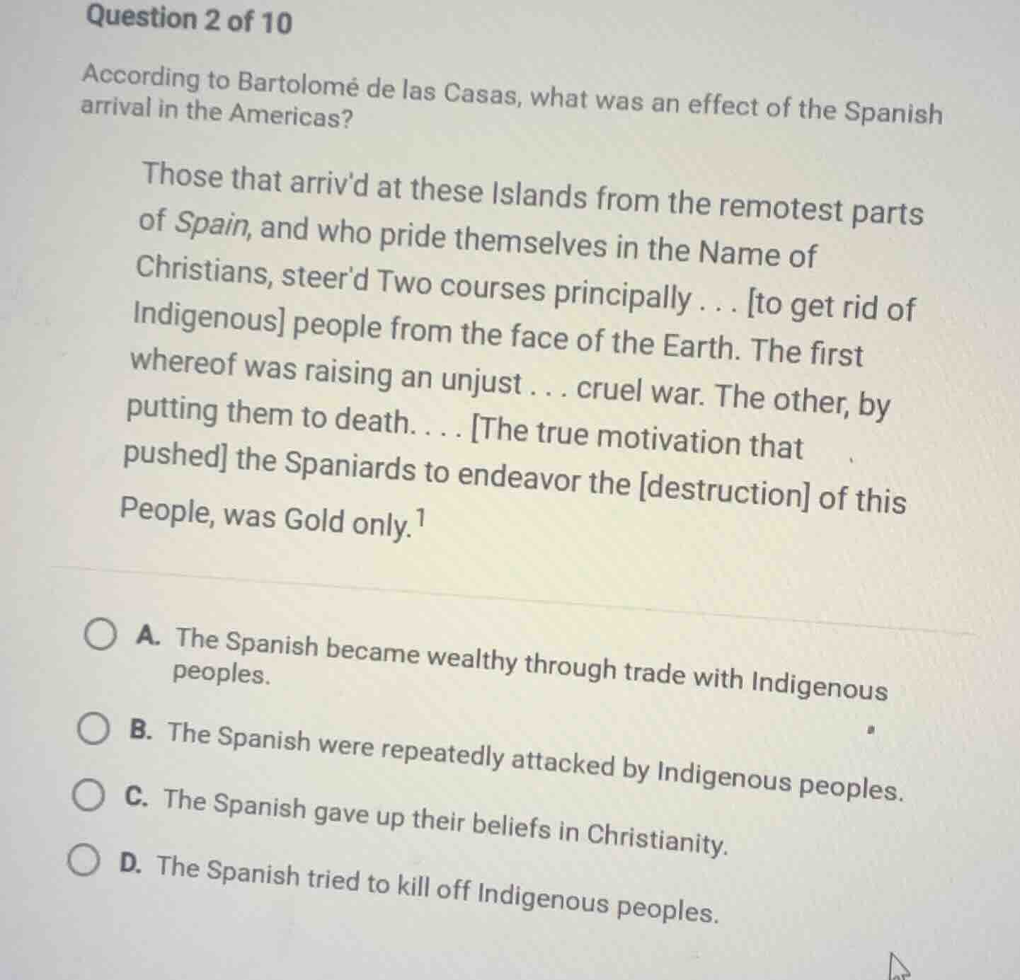 question 2 of 10 according to bartolomé de las casas, what was an effec…