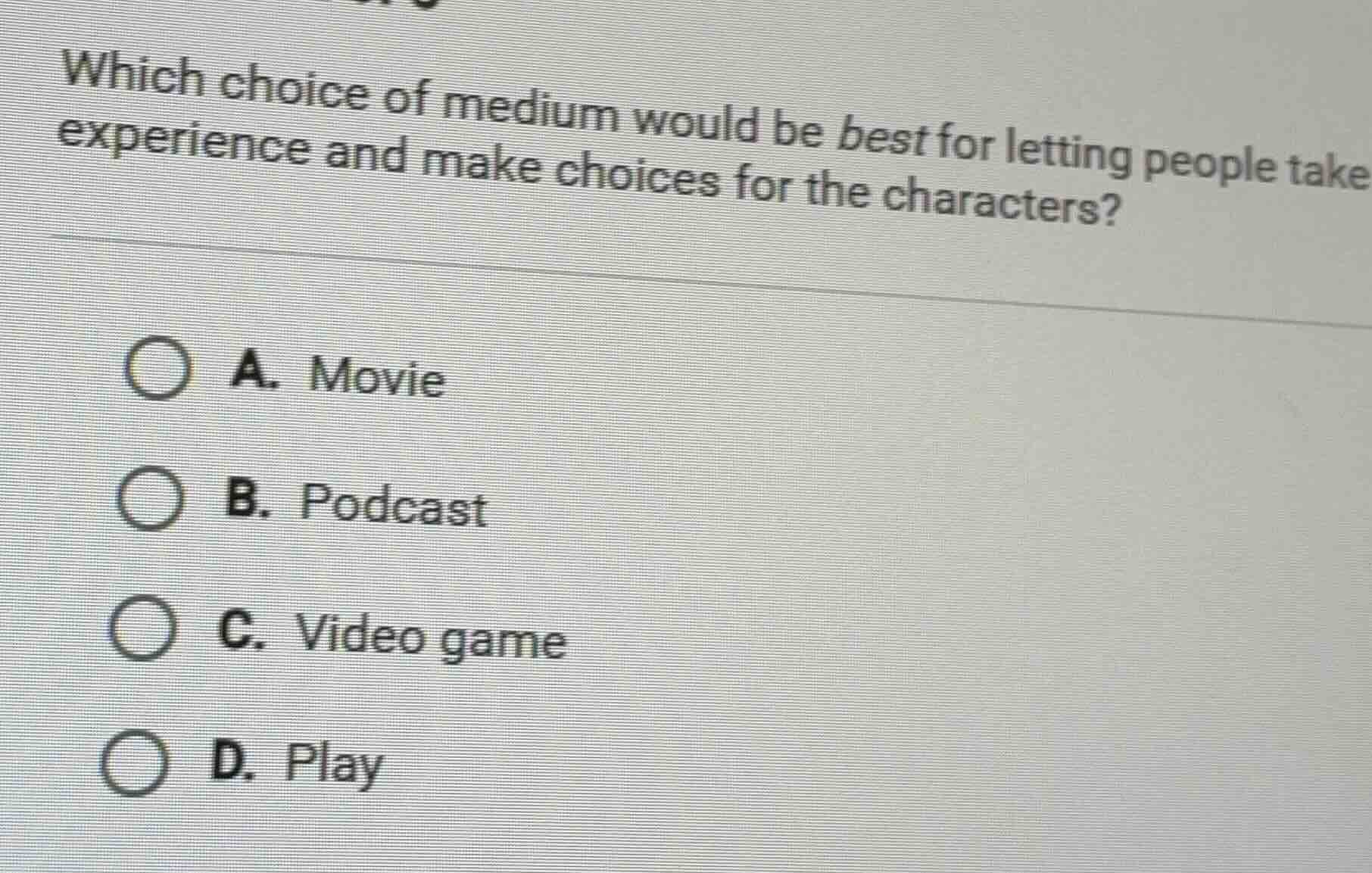 which choice of medium would be best for letting people take experience…