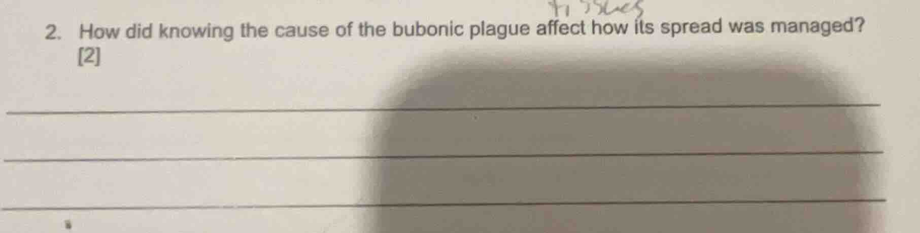 2. how did knowing the cause of the bubonic plague affect how its sprea…