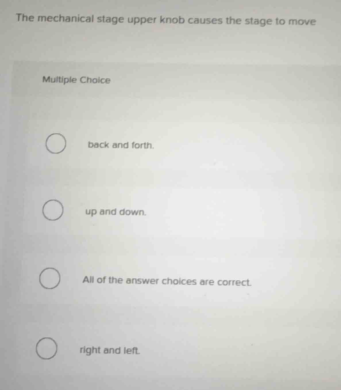 the mechanical stage upper knob causes the stage to move multiple choic…