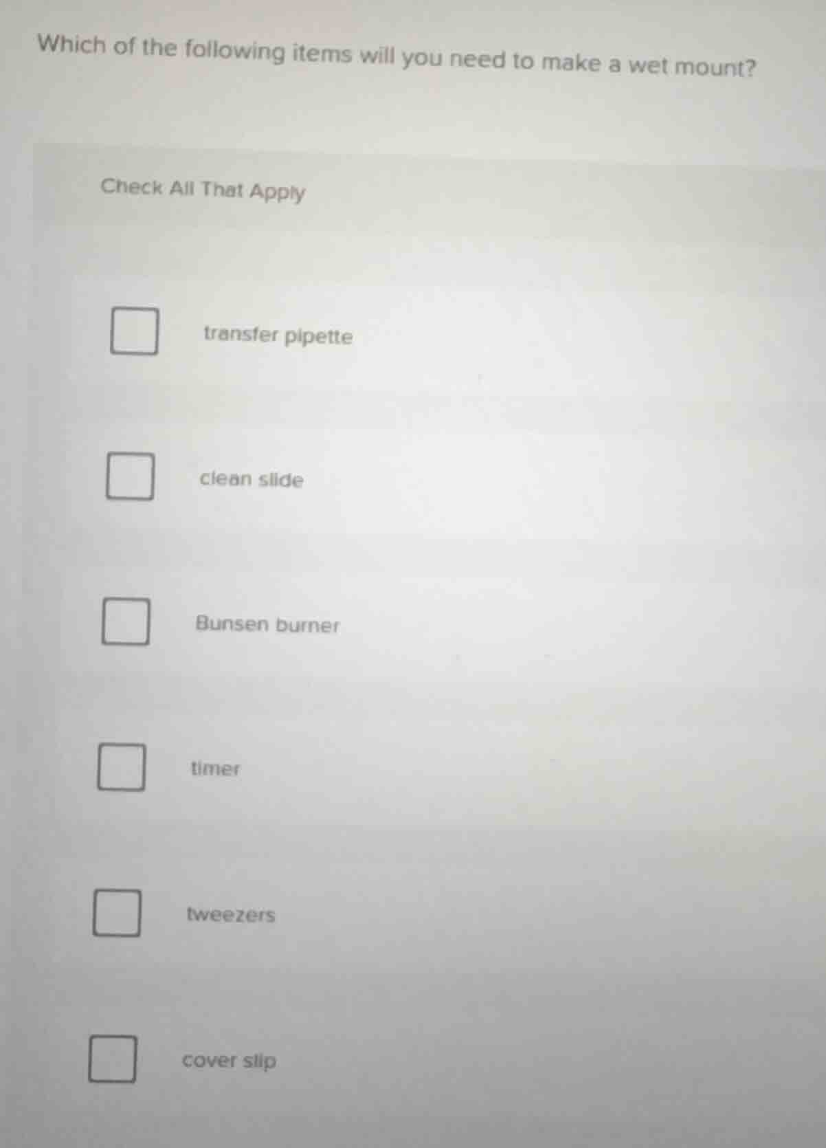 which of the following items will you need to make a wet mount? check a…