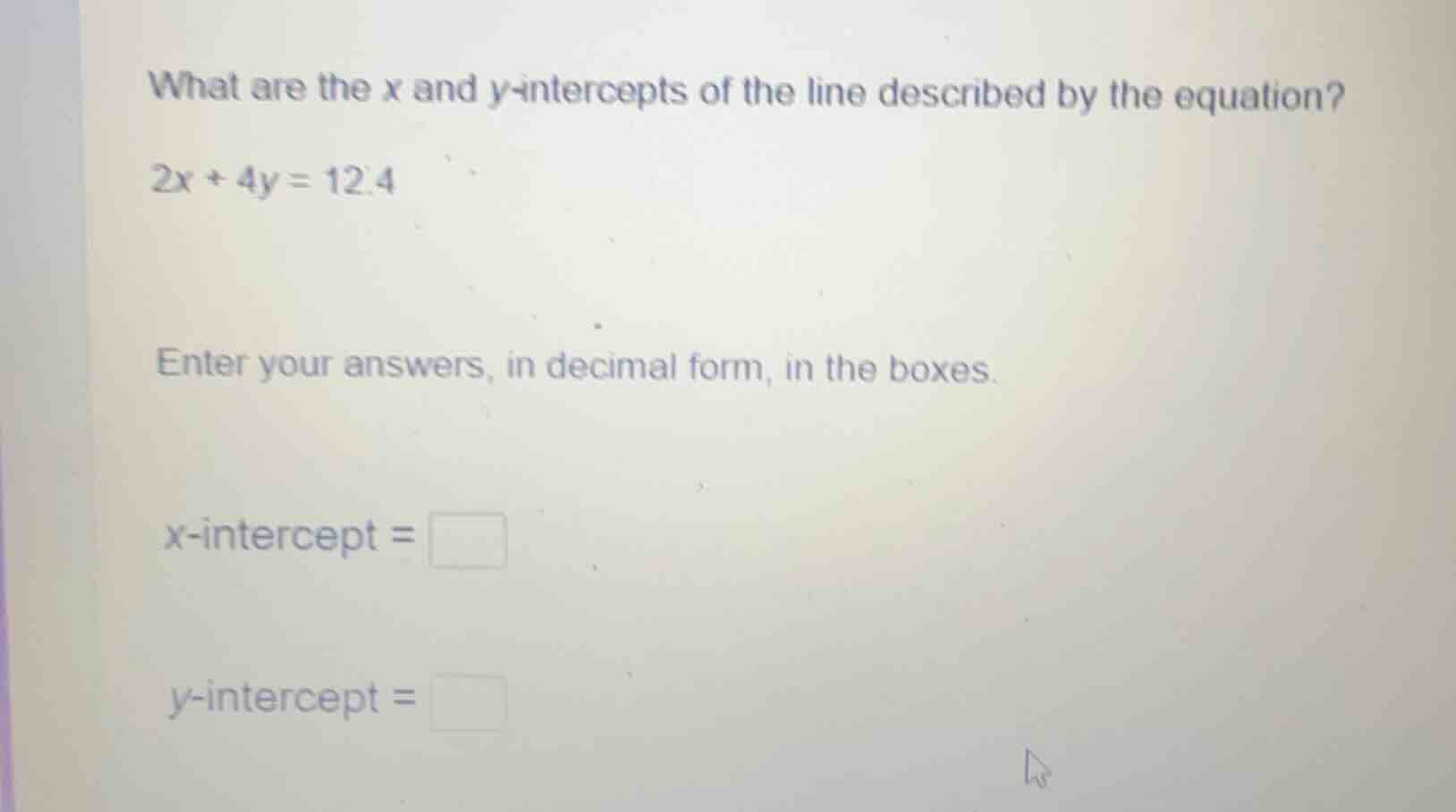 what are the x and y-intercepts of the line described by the equation? …