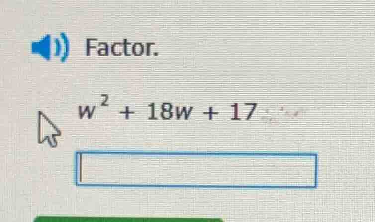 factor. $w^{2}+18w + 17$