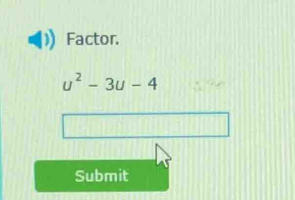 factor. $u^2 - 3u - 4$