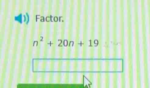 factor. $n^2 + 20n + 19$