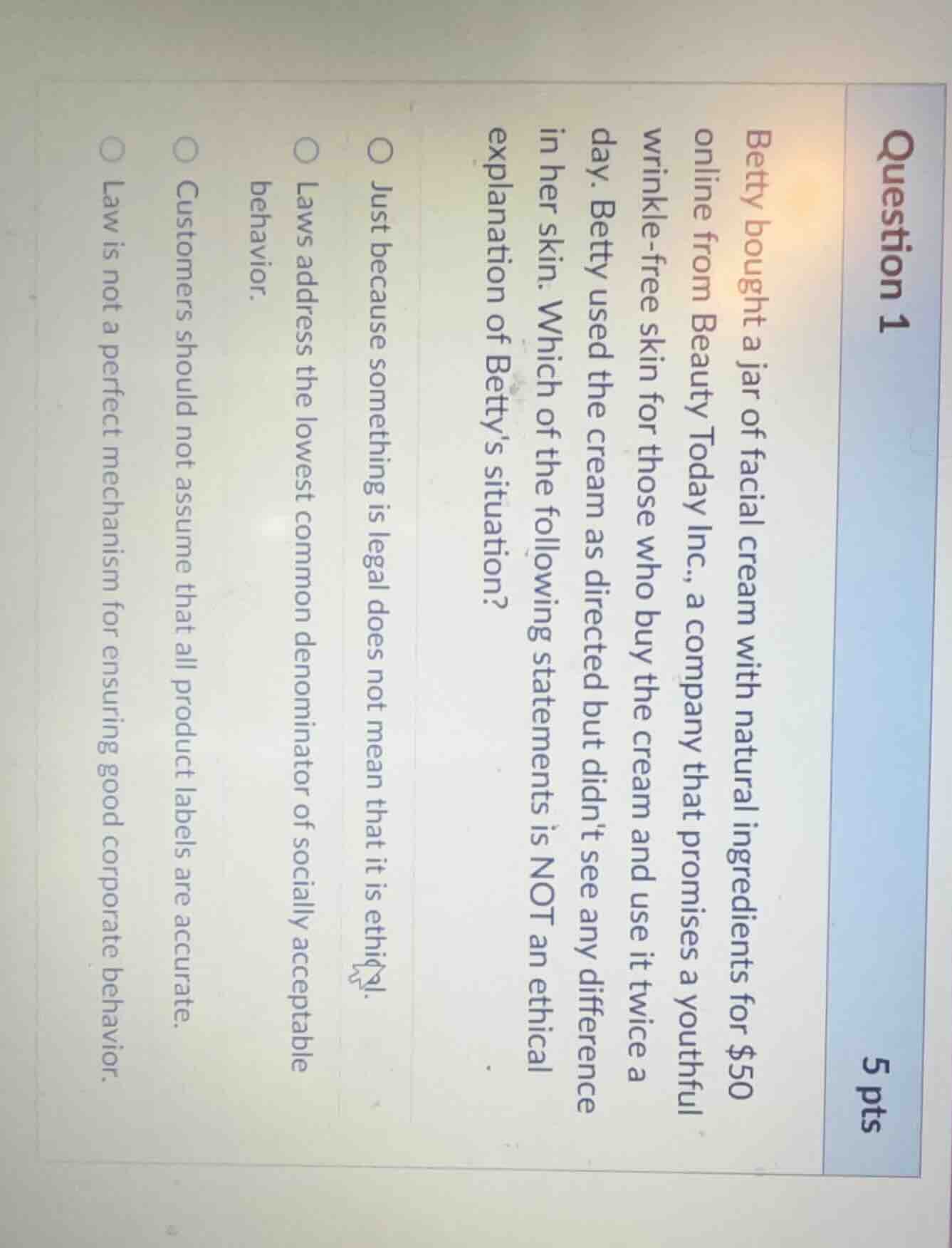 question 1 5 pts betty bought a jar of facial cream with natural ingred…