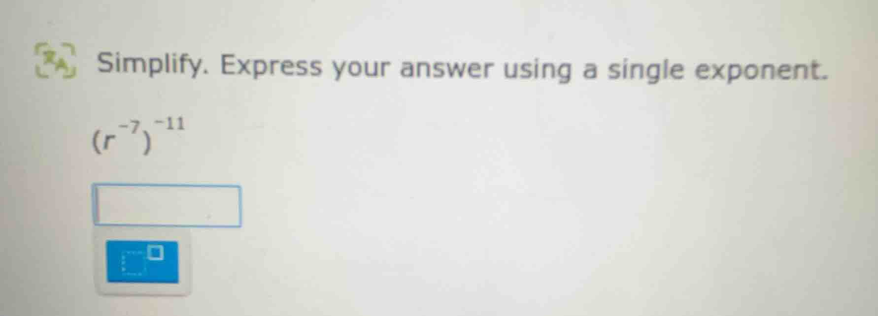 simplify. express your answer using a single exponent. \\((r^{-7})^{-11…