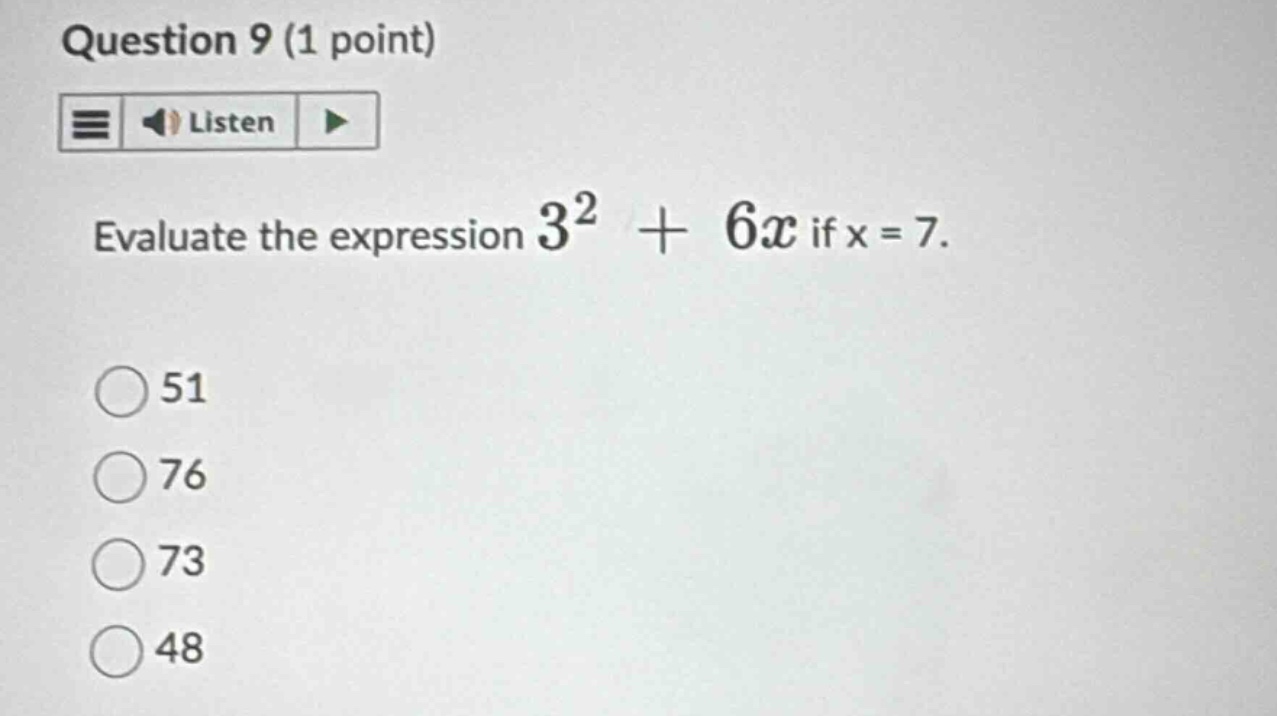 question 9 (1 point) evaluate the expression $3^2 + 6x$ if $x = 7$. 51 …