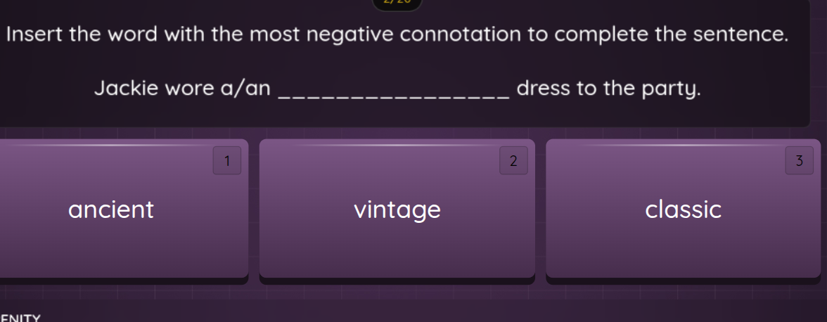 insert the word with the most negative connotation to complete the sent…