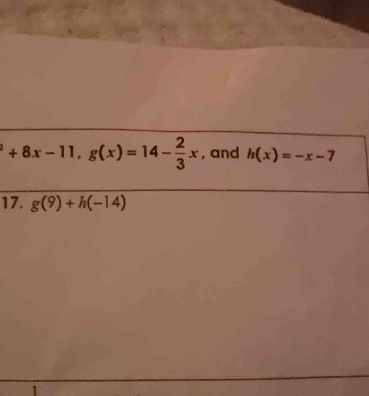 $^2 + 8x - 11$, $g(x) = 14 - \\frac{2}{3}x$, and $h(x) = -x - 7$ 17. $g…