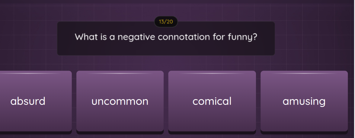 what is a negative connotation for funny? absurd uncommon comical amusi…