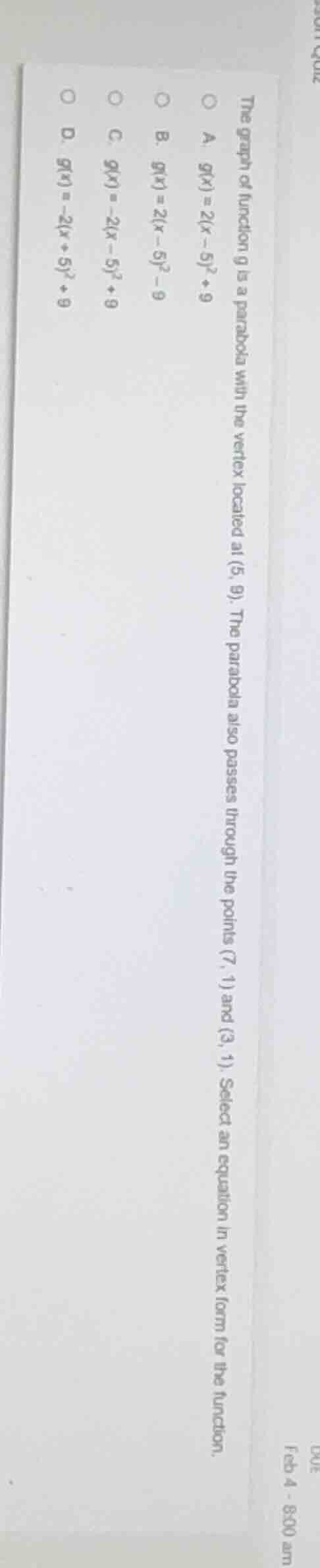 the graph of function g is a parabola with the vertex located at (5, 9)…