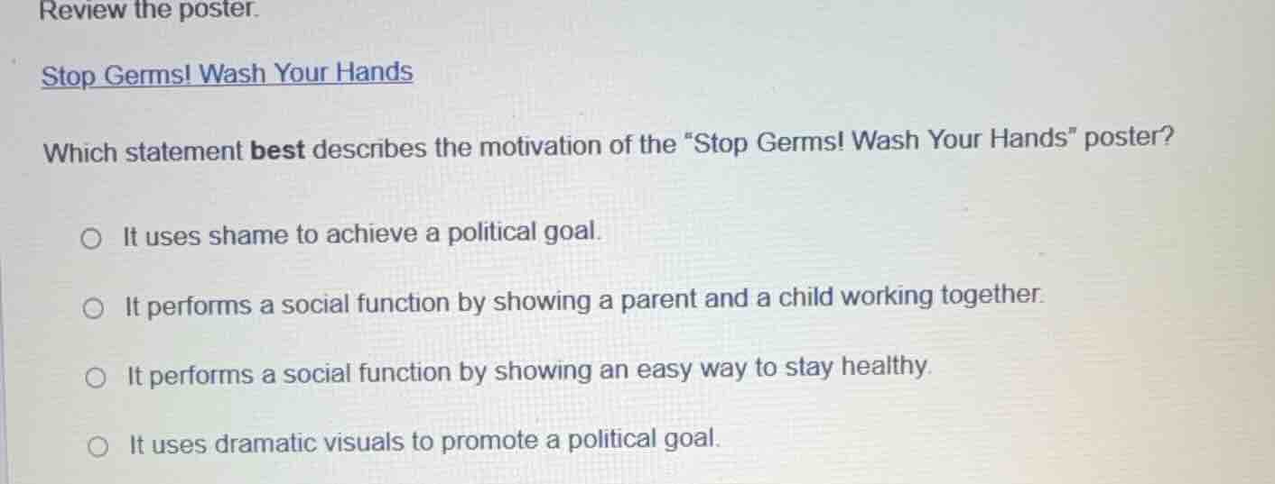 review the poster. stop germs! wash your hands which statement best des…