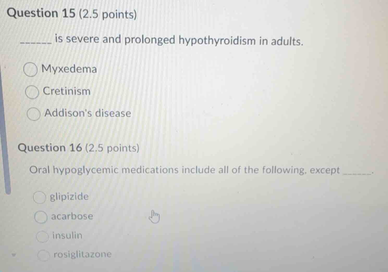 question 15 (2.5 points) ______ is severe and prolonged hypothyroidism …