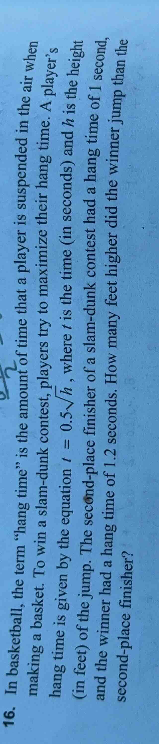 16. in basketball, the term \hang time\ is the amount of time that a pl…