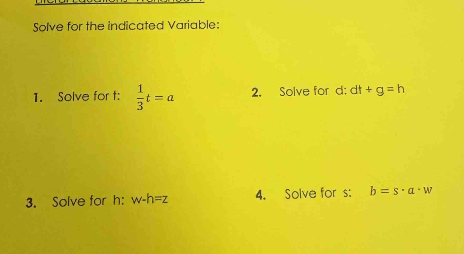 solve for the indicated variable: 1. solve for t: (\frac{1}{3}t = a) 2.…
