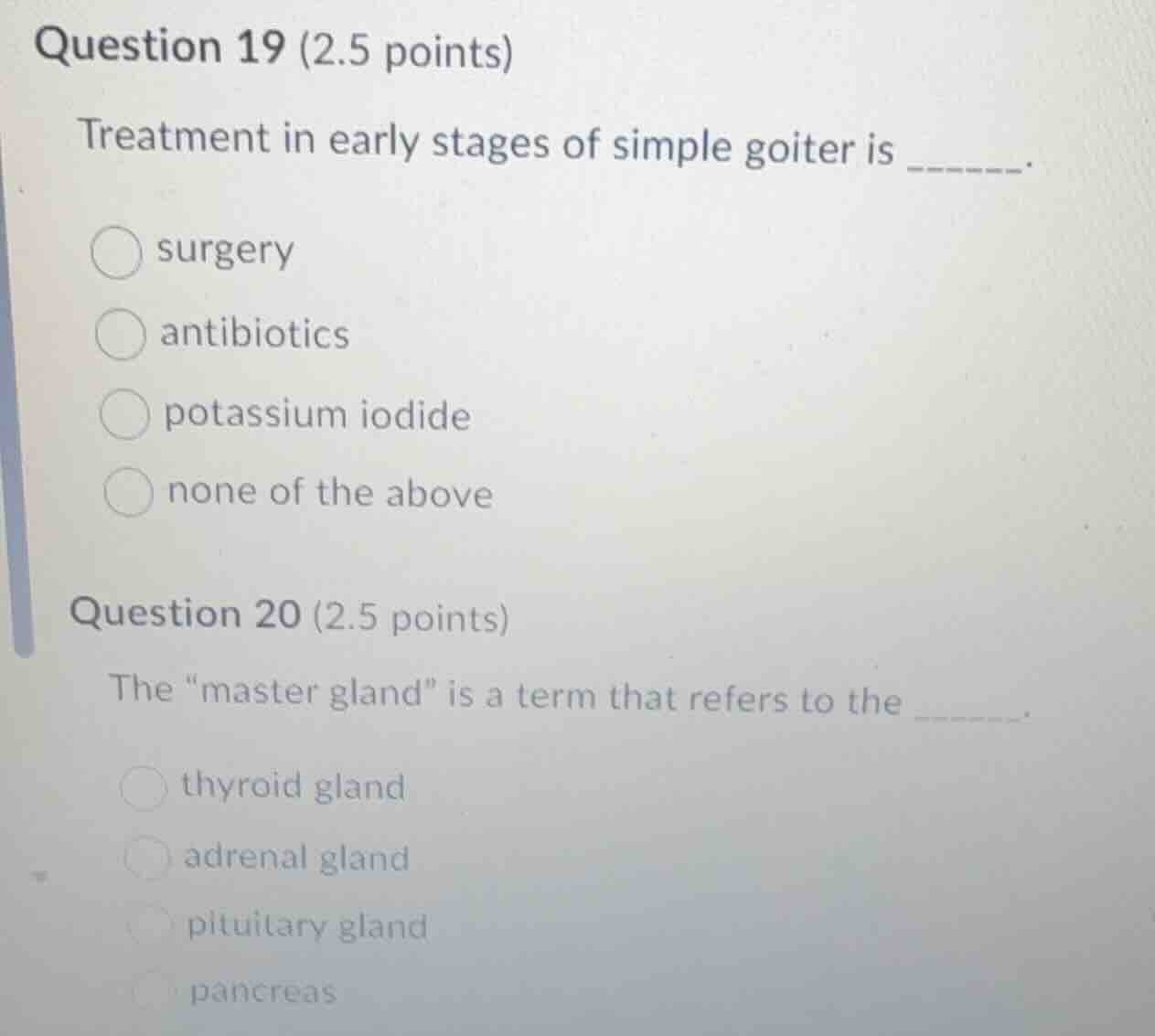 question 19 (2.5 points) treatment in early stages of simple goiter is …