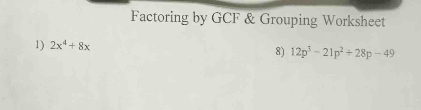 factoring by gcf & grouping worksheet 1) $2x^4 + 8x$ 8) $12p^3 - 21p^2 …