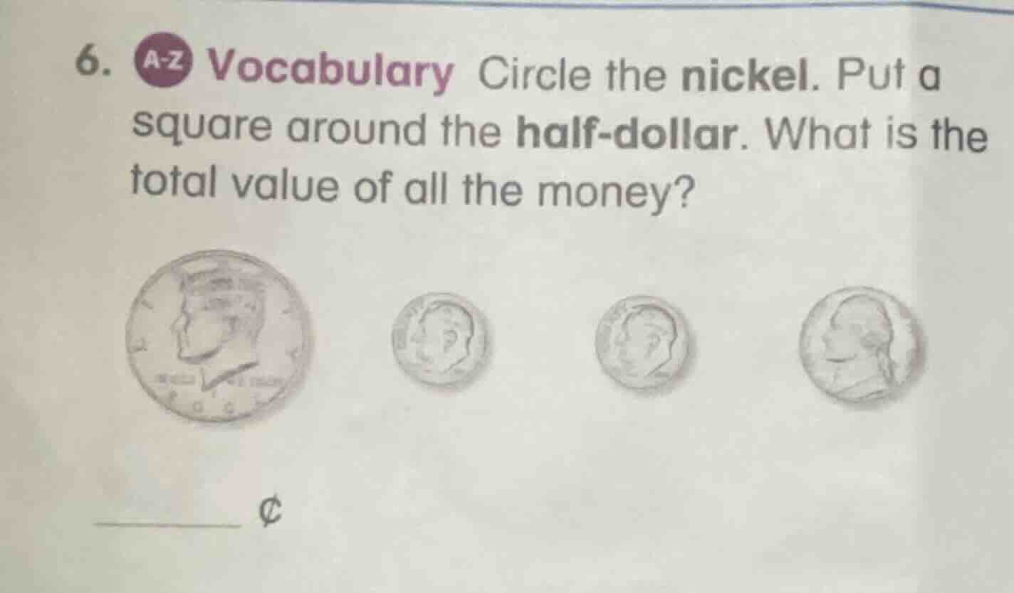 6. a-z vocabulary circle the nickel. put a square around the half - dol…