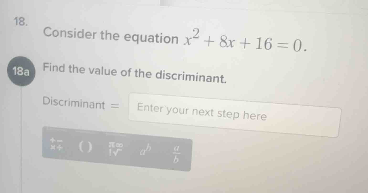 18. consider the equation $x^2 + 8x + 16 = 0$. 18a find the value of th…
