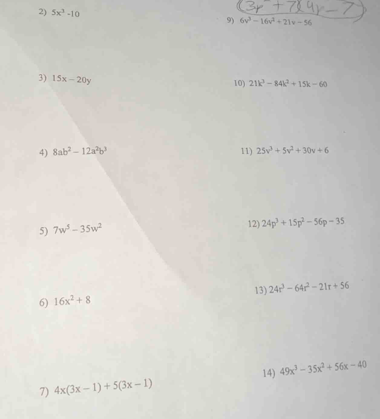 2) $5x^3 - 10$ 3) $15x - 20y$ 4) $8ab^2 - 12a^2b^3$ 5) $7w^5 - 35w^2$ 6…