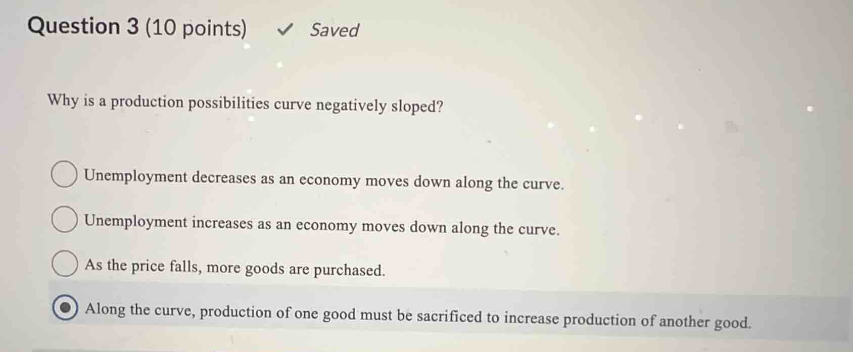 question 3 (10 points) ✔ saved why is a production possibilities curve …