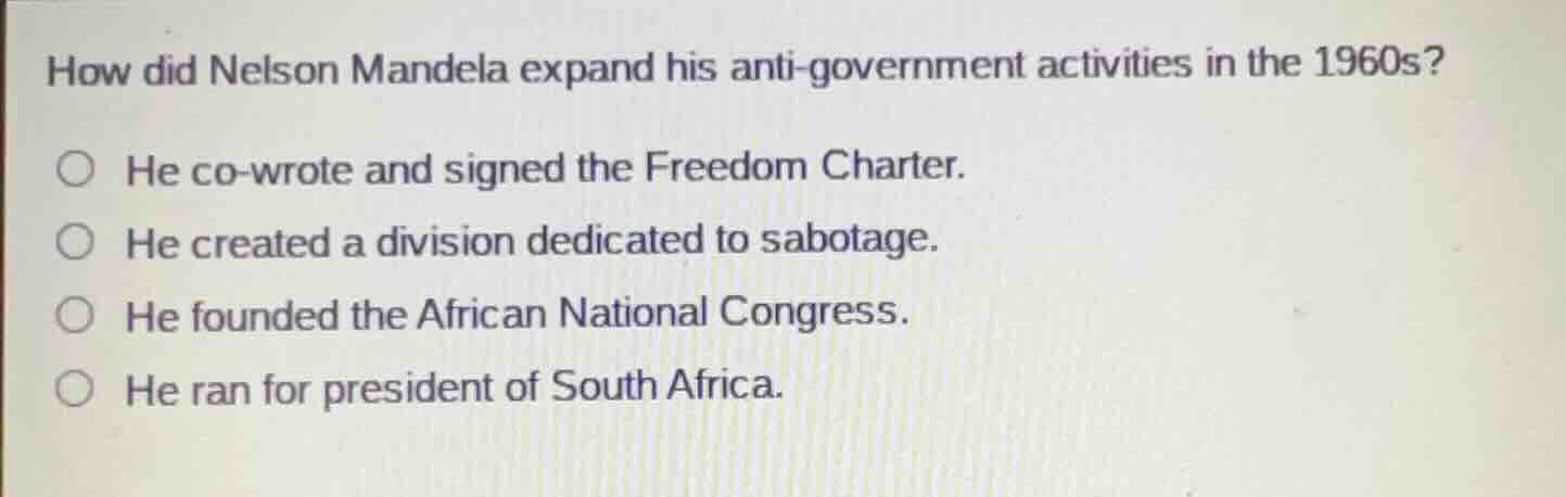 how did nelson mandela expand his anti - government activities in the 1…