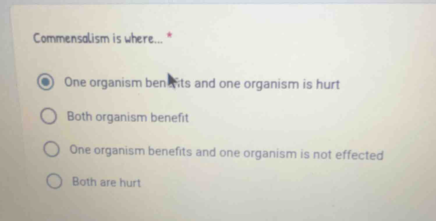 commensalism is where... * one organism benefits and one organism is hu…