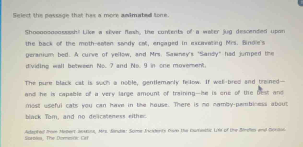 select the passage that has a more animated tone. shoooooooossssh! like…
