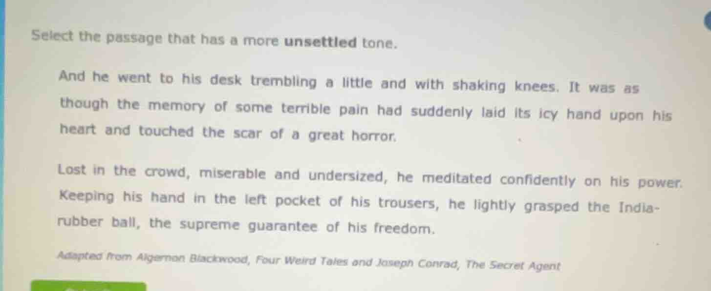 select the passage that has a more unsettled tone. and he went to his d…