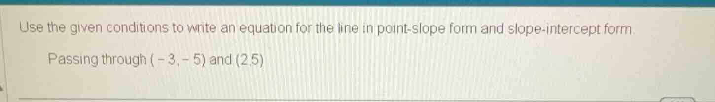 use the given conditions to write an equation for the line in point - s…