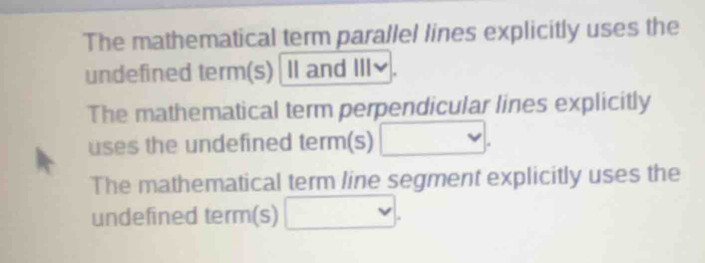 the mathematical term parallel lines explicitly uses the undefined term…