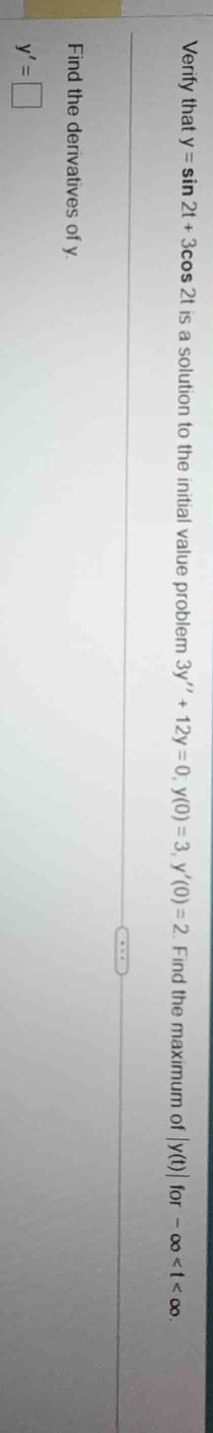 verify that ( y = sin 2t + 3cos 2t ) is a solution to the initial value…