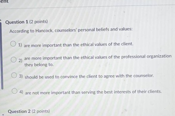 question 1 (2 points) according to hancock, counselors personal beliefs…