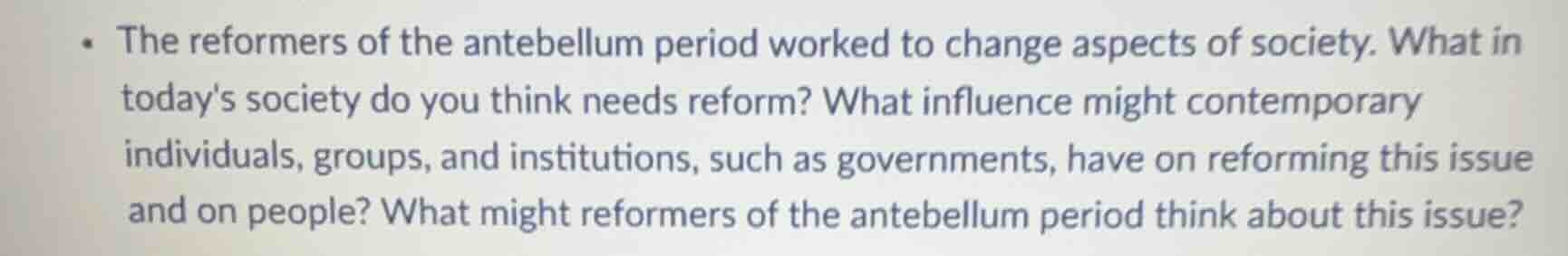 the reformers of the antebellum period worked to change aspects of soci…