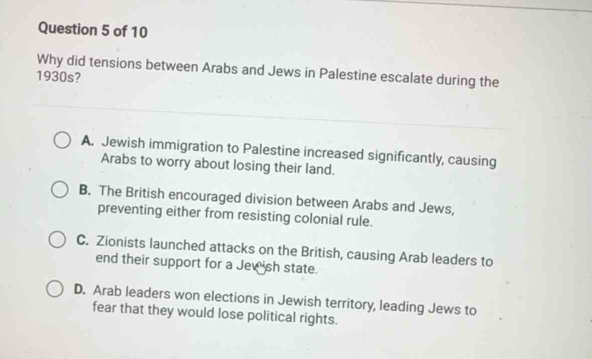question 5 of 10 why did tensions between arabs and jews in palestine e…