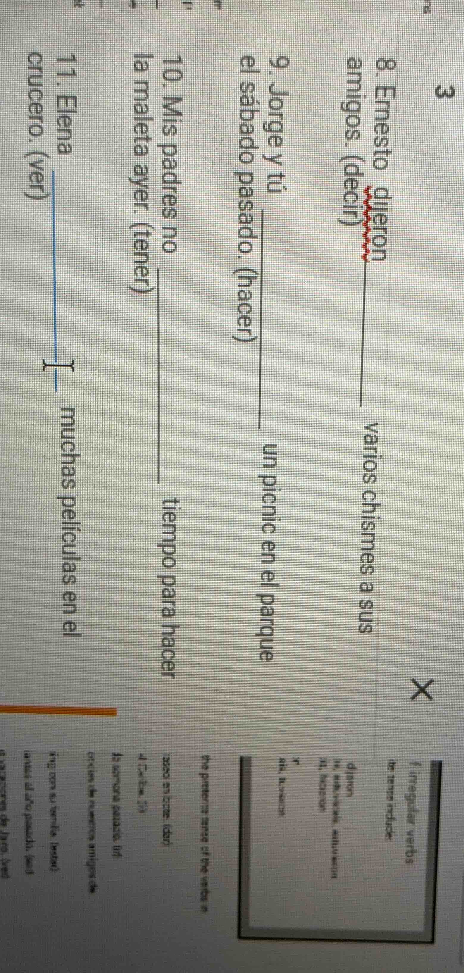 8. ernesto ______ varios chismes a sus amigos. (decir) 9. jorge y tú __…