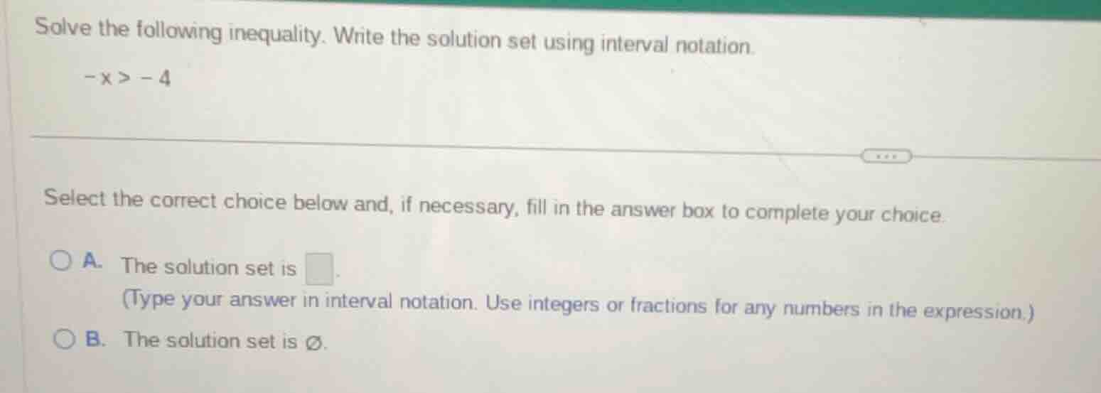 solve the following inequality. write the solution set using interval n…