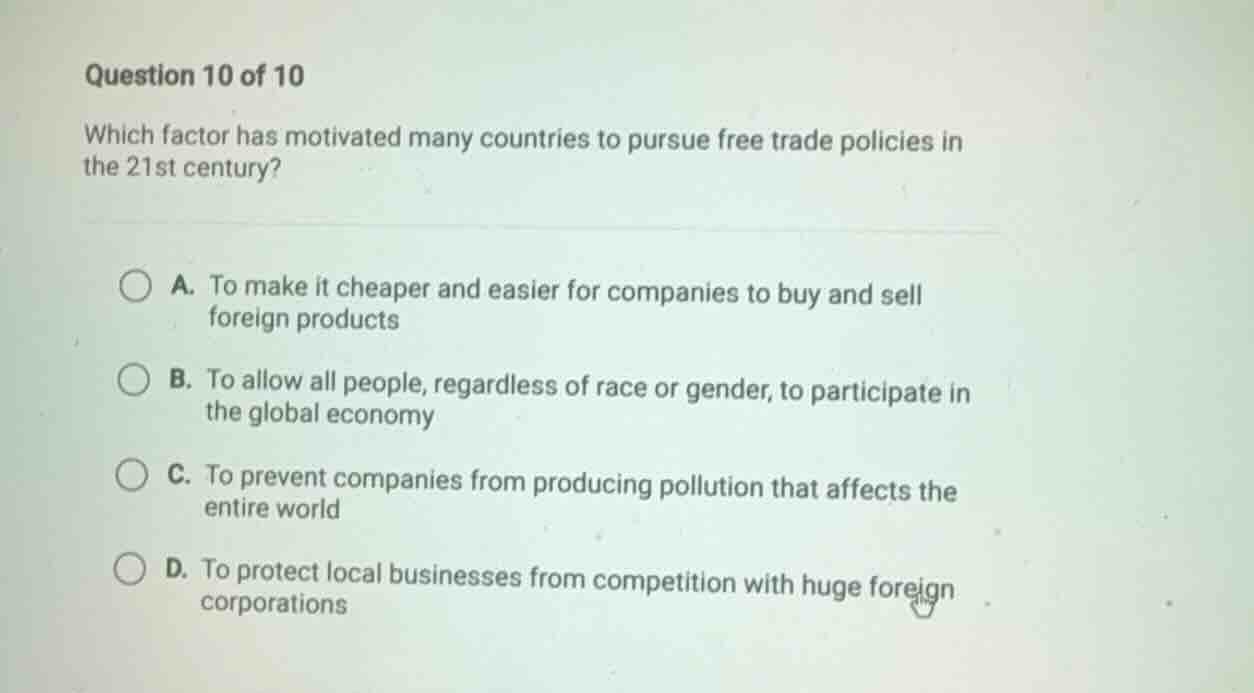 question 10 of 10 which factor has motivated many countries to pursue f…